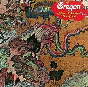 Music of Another Present Era by Oregon