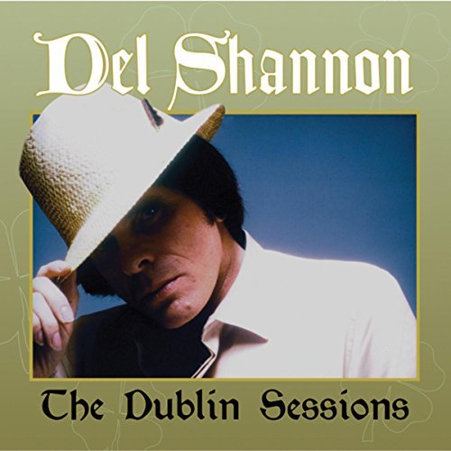Dublin Sessions by Del Shannon