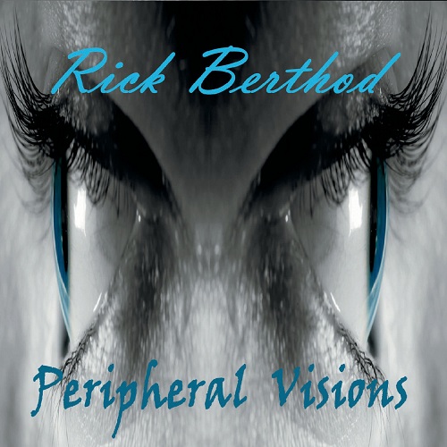 Rick Berthod--Peripheral Visions