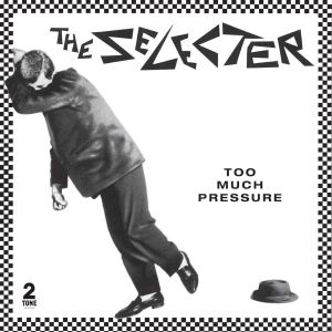 The Selector - Too Much Pressure