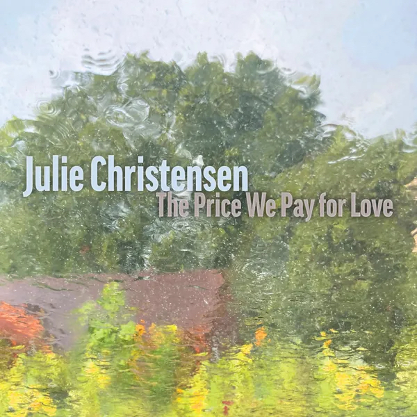 Julie Christensen--The Price We Pay for Love